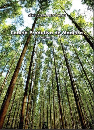 Série Agronegócios - Cadeia Produtiva de Florestas Plantadas e Madeira